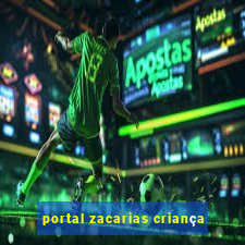 portal zacarias criança